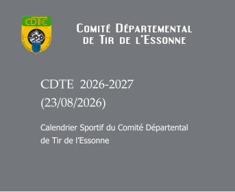 CDTE  2026-2027 (23/08/2026) Calendrier Sportif du Comité Départental de Tir de l’Essonne